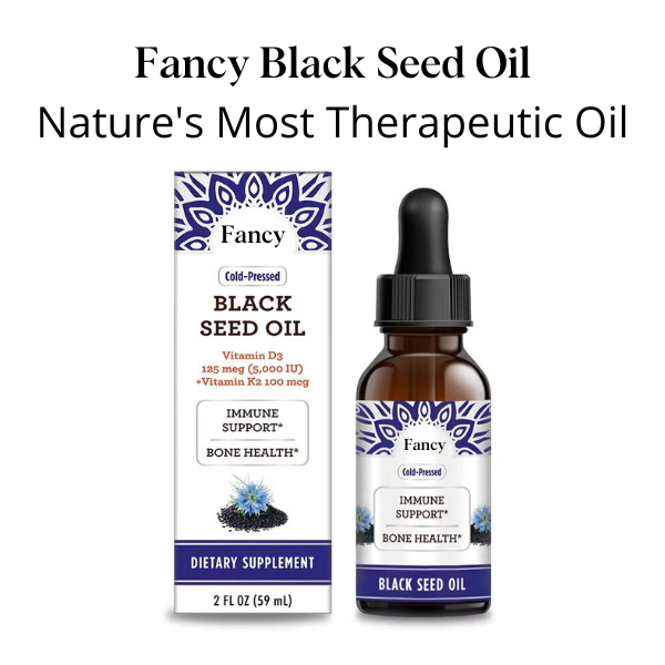 Fancy Black Seed Oil - Nature's Most Therapeutic Oil